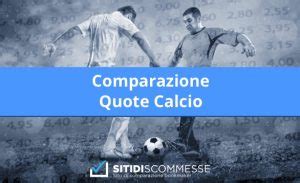comparazione quote calcio|Comparazione Quote: Migliori quote scommesse sportive 7 giorni .